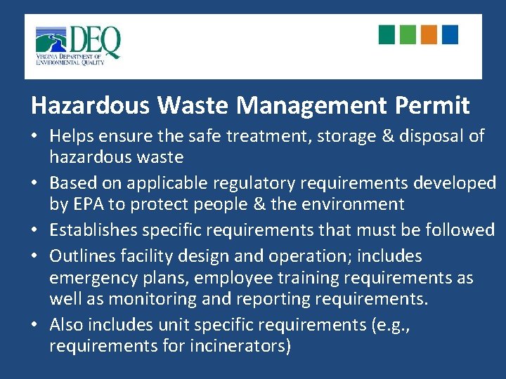 Hazardous Waste Management Permit • Helps ensure the safe treatment, storage & disposal of