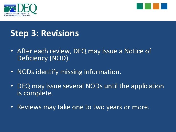 Step 3: Revisions • After each review, DEQ may issue a Notice of Deficiency