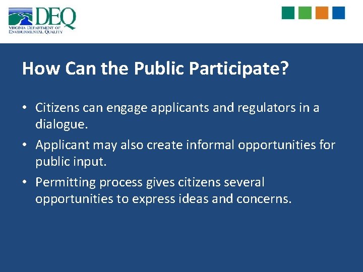 How Can the Public Participate? • Citizens can engage applicants and regulators in a