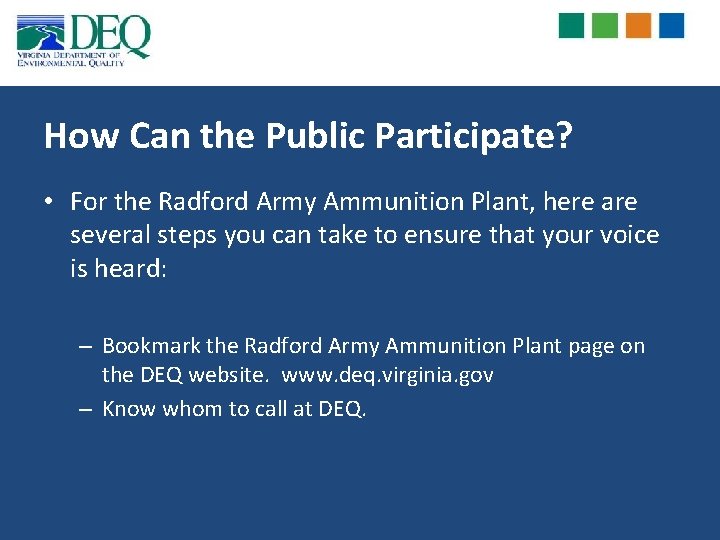 How Can the Public Participate? • For the Radford Army Ammunition Plant, here are