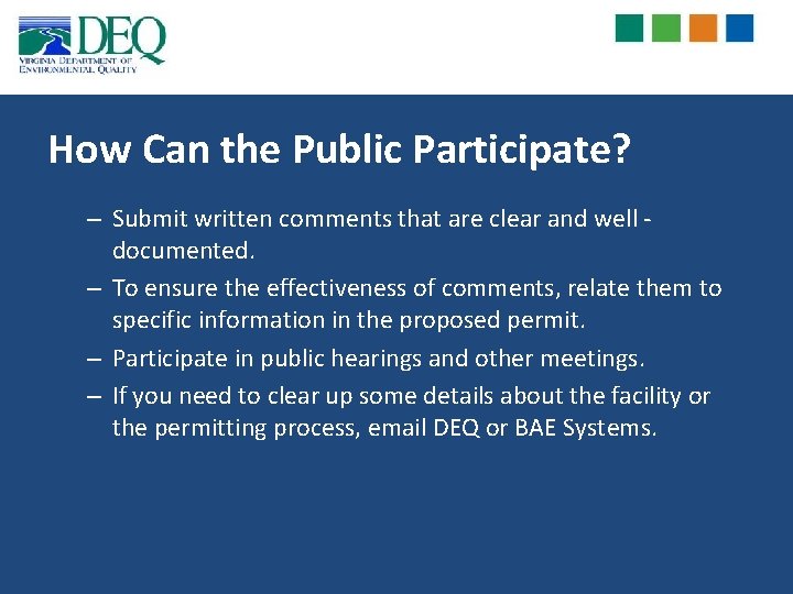 How Can the Public Participate? – Submit written comments that are clear and well