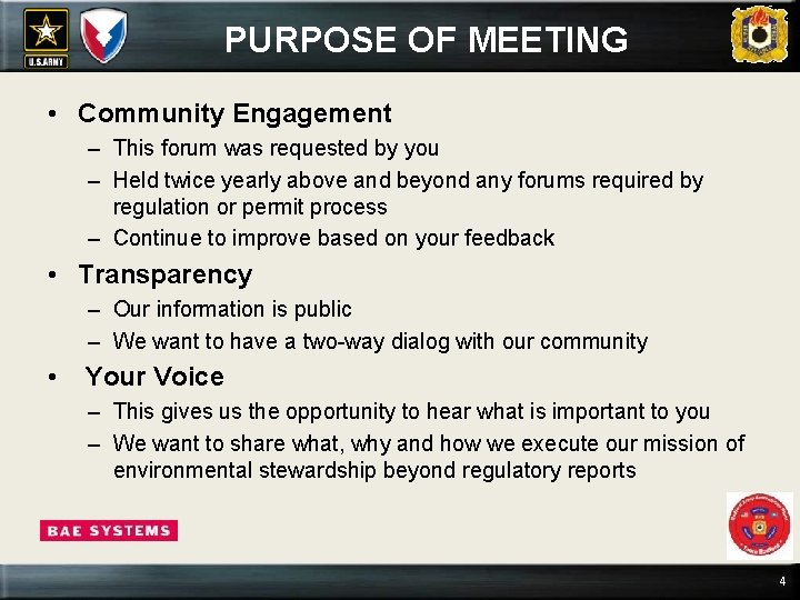 PURPOSE OF MEETING • Community Engagement – This forum was requested by you –