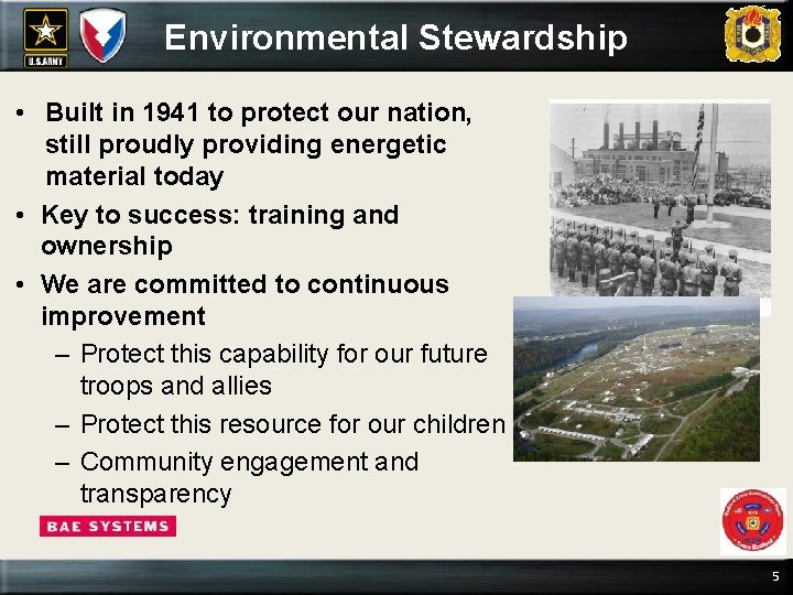 Environmental Stewardship • Built in 1941 to protect our nation, still proudly providing energetic