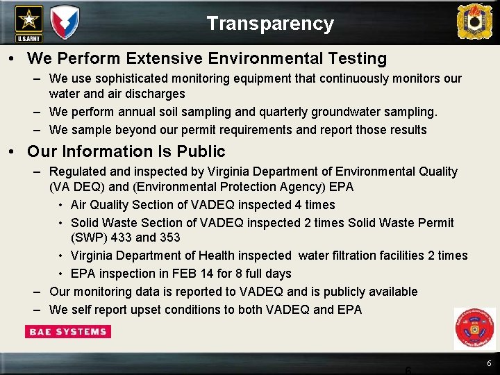 Transparency • We Perform Extensive Environmental Testing – We use sophisticated monitoring equipment that