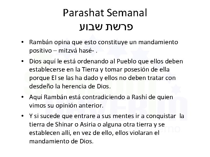 Parashat Semanal פרשת שבוע • Rambán opina que esto constituye un mandamiento positivo –