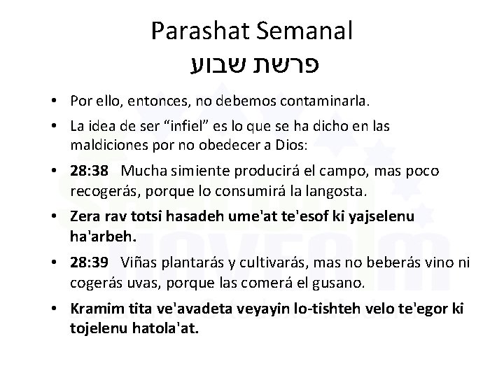 Parashat Semanal פרשת שבוע • Por ello, entonces, no debemos contaminarla. • La idea