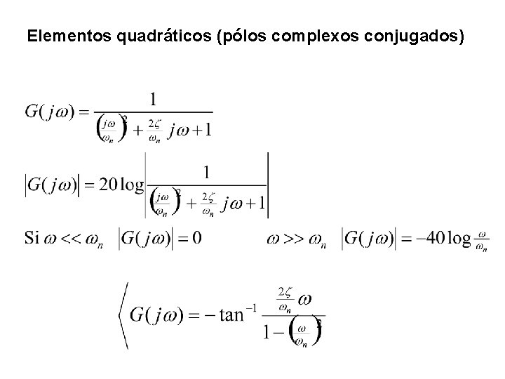 Elementos quadráticos (pólos complexos conjugados) 