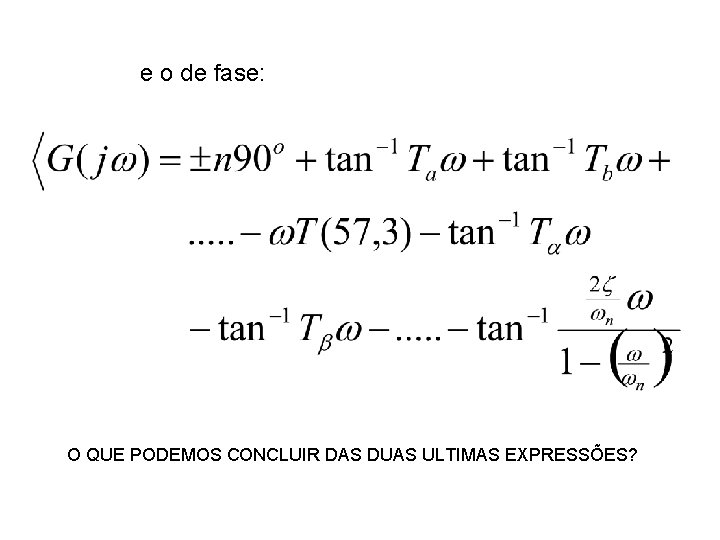 e o de fase: O QUE PODEMOS CONCLUIR DAS DUAS ULTIMAS EXPRESSÕES? 