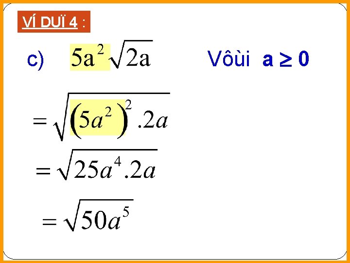 VÍ DUÏ 4 : c) Vôùi a 0 