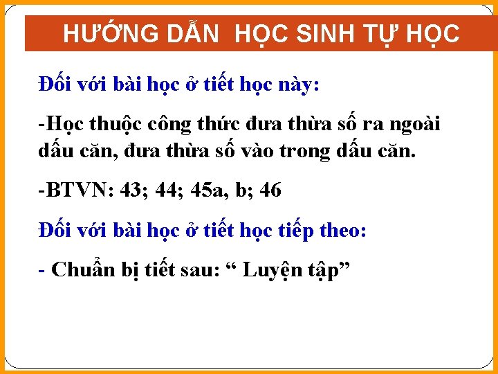 HƯỚNG DẪN HỌC SINH TỰ HỌC Đối với bài học ở tiết học này: