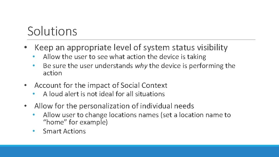 Solutions • Keep an appropriate level of system status visibility • • Allow the