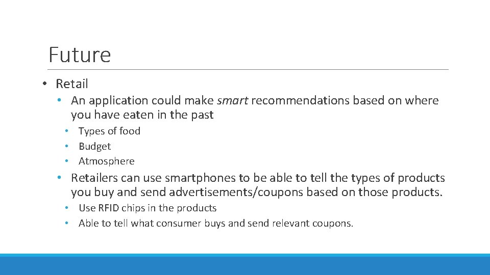 Future • Retail • An application could make smart recommendations based on where you