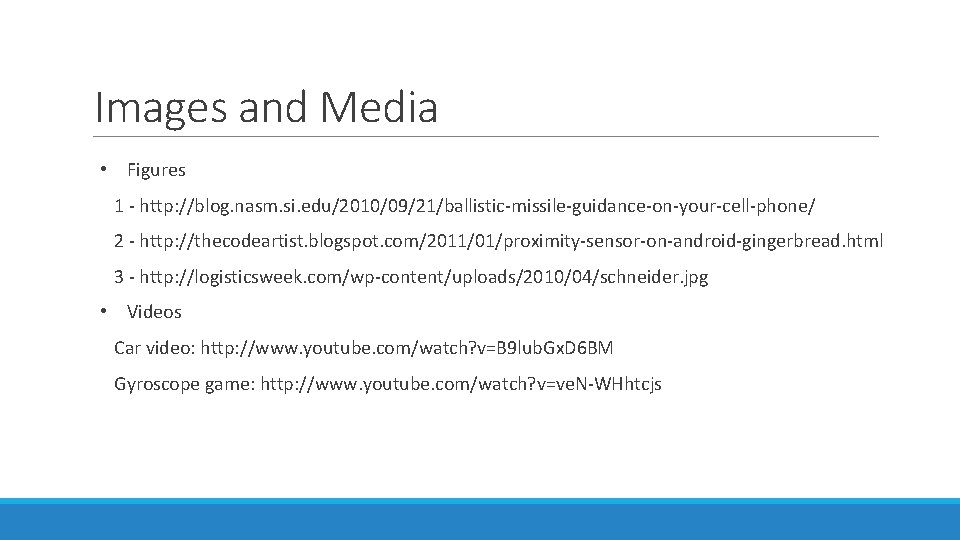 Images and Media • Figures 1 - http: //blog. nasm. si. edu/2010/09/21/ballistic-missile-guidance-on-your-cell-phone/ 2 -