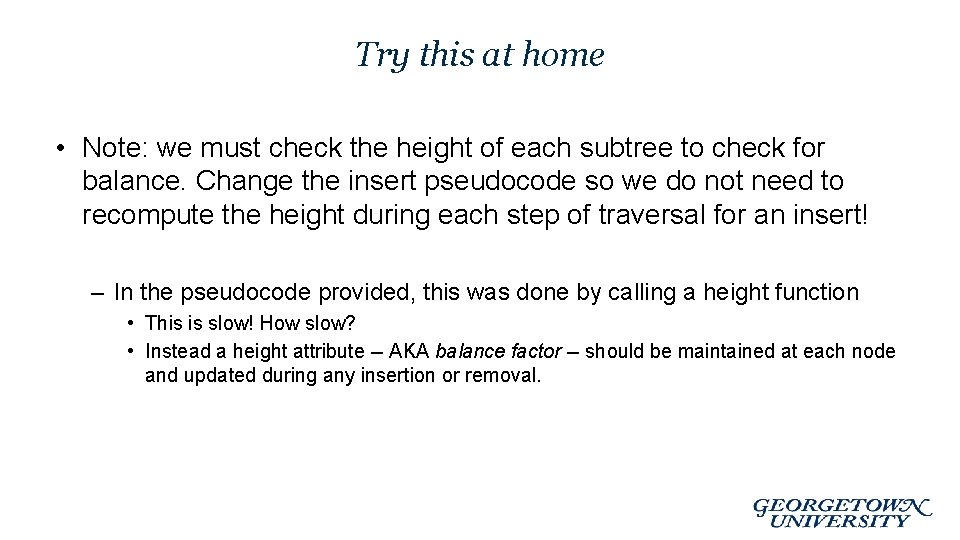 Try this at home • Note: we must check the height of each subtree
