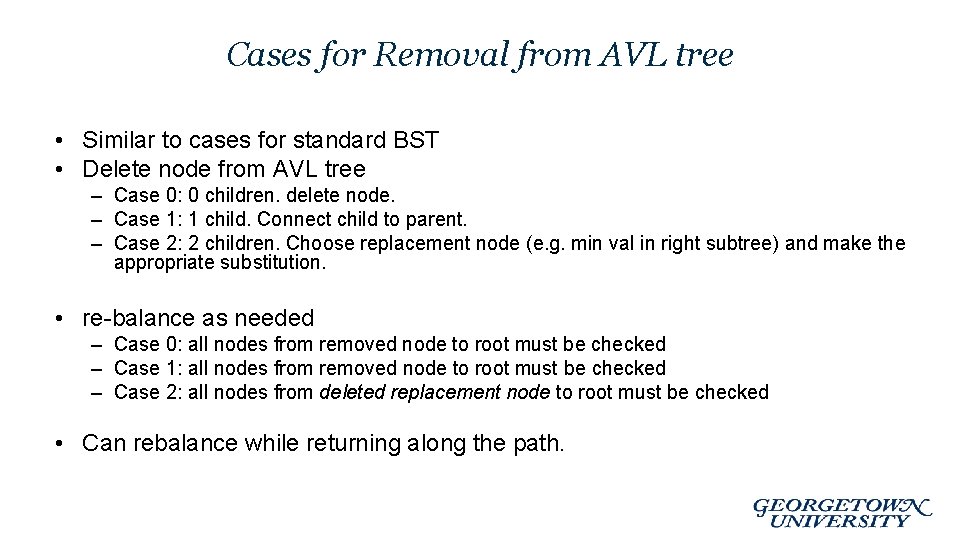Cases for Removal from AVL tree • Similar to cases for standard BST •