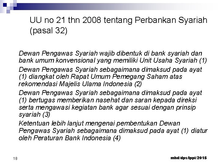 UU no 21 thn 2008 tentang Perbankan Syariah (pasal 32) Dewan Pengawas Syariah wajib