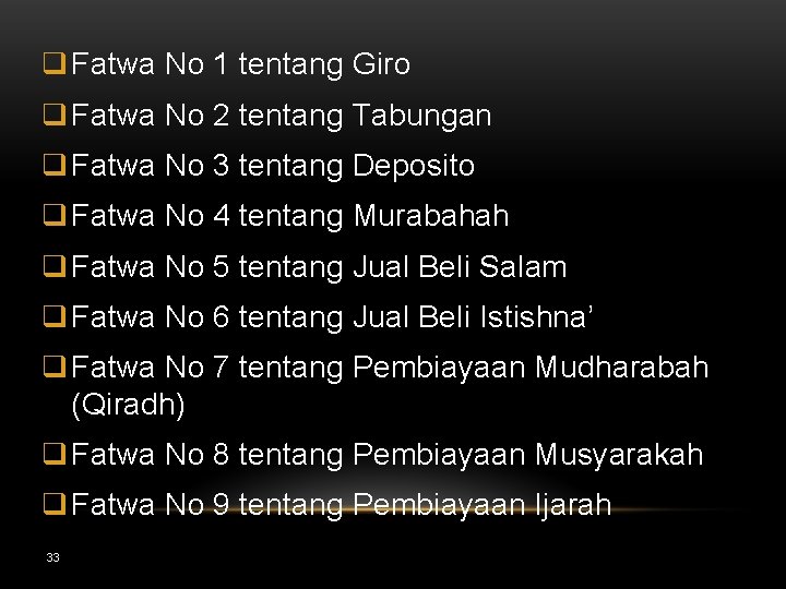 q Fatwa No 1 tentang Giro q Fatwa No 2 tentang Tabungan q Fatwa