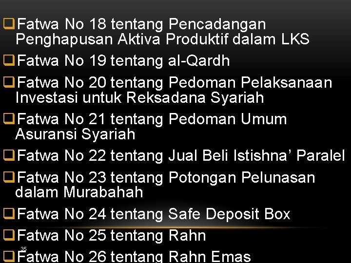 q. Fatwa No 18 tentang Pencadangan Penghapusan Aktiva Produktif dalam LKS q. Fatwa No