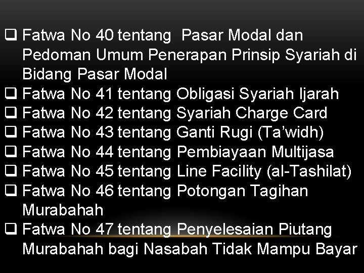 q Fatwa No 40 tentang Pasar Modal dan Pedoman Umum Penerapan Prinsip Syariah di