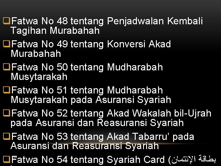 q. Fatwa No 48 tentang Penjadwalan Kembali Tagihan Murabahah q. Fatwa No 49 tentang