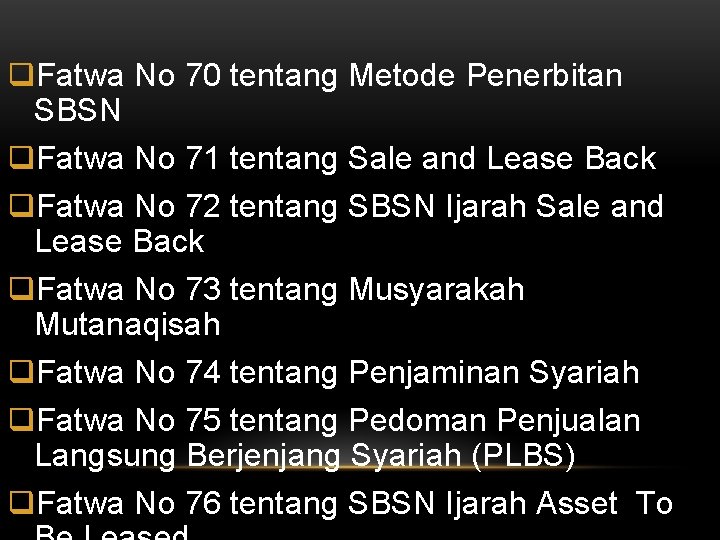 q. Fatwa No 70 tentang Metode Penerbitan SBSN q. Fatwa No 71 tentang Sale