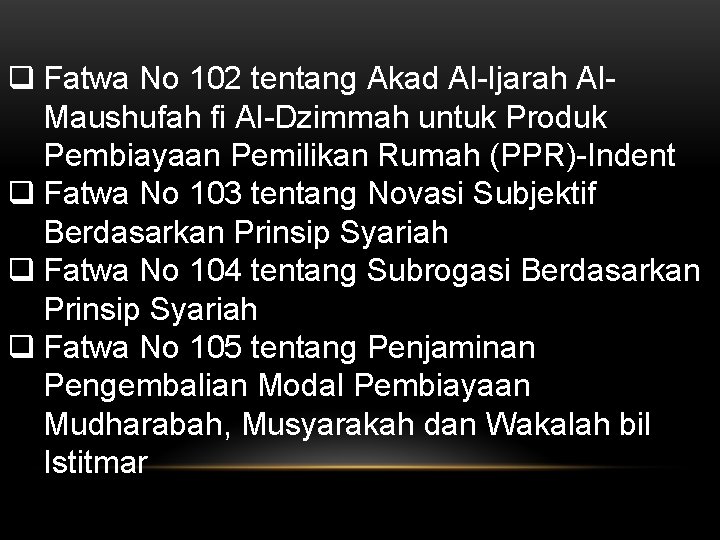 q Fatwa No 102 tentang Akad Al-Ijarah Al. Maushufah fi Al-Dzimmah untuk Produk Pembiayaan