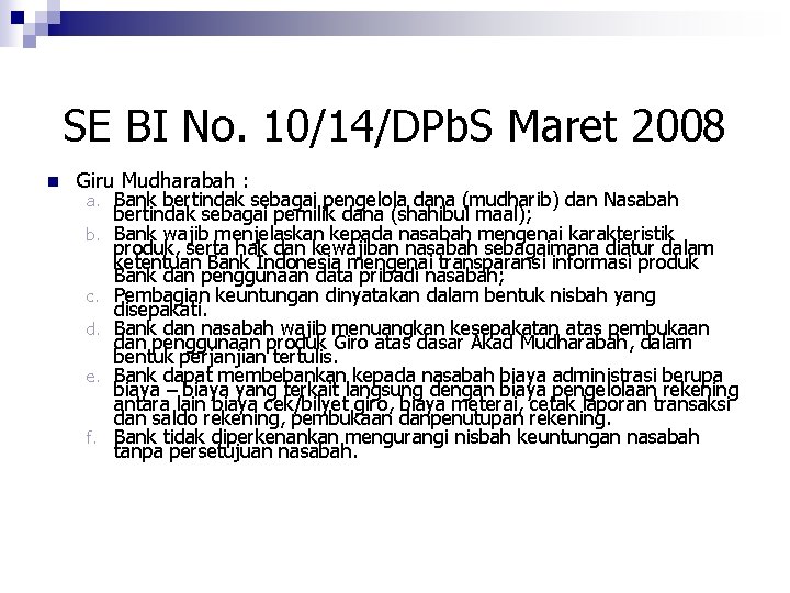 SE BI No. 10/14/DPb. S Maret 2008 n Giru Mudharabah : a. b. c.