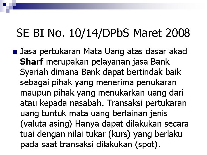 SE BI No. 10/14/DPb. S Maret 2008 n Jasa pertukaran Mata Uang atas dasar