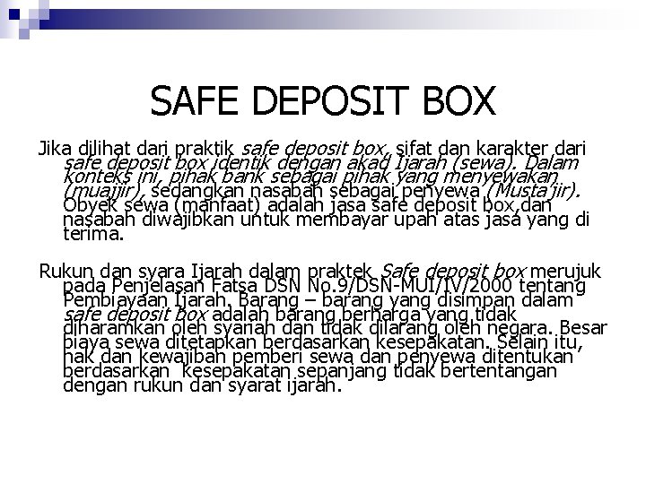 SAFE DEPOSIT BOX Jika dilihat dari praktik safe deposit box, sifat dan karakter dari