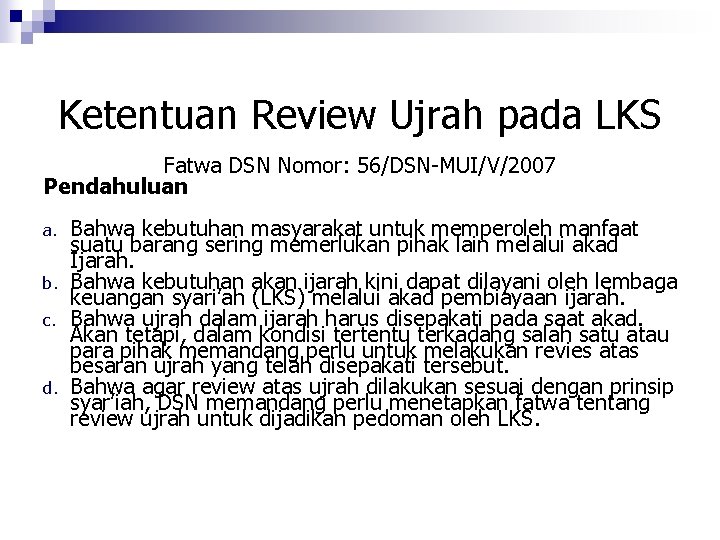 Ketentuan Review Ujrah pada LKS Fatwa DSN Nomor: 56/DSN-MUI/V/2007 Pendahuluan a. b. c. d.