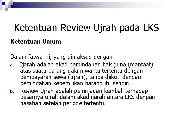 Ketentuan Review Ujrah pada LKS Ketentuan Umum Dalam fatwa ini, yang dimaksud dengan a.