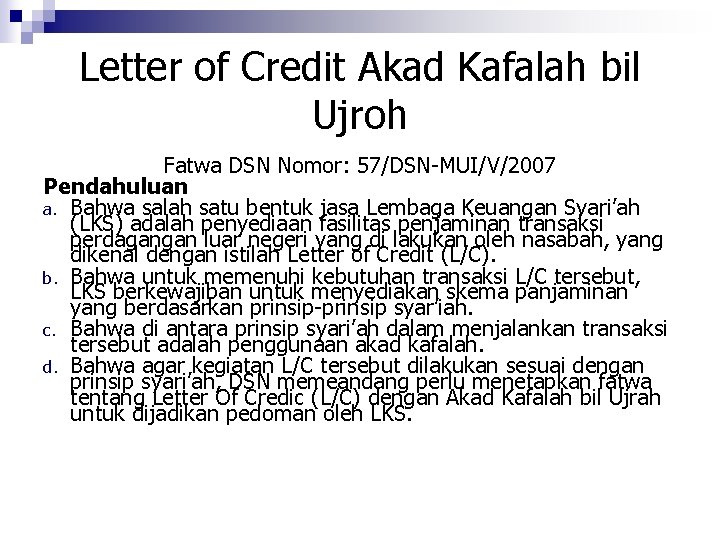 Letter of Credit Akad Kafalah bil Ujroh Fatwa DSN Nomor: 57/DSN-MUI/V/2007 Pendahuluan a. Bahwa
