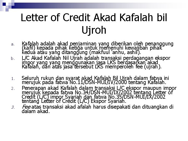 Letter of Credit Akad Kafalah bil Ujroh a. b. 1. 2. 3. Kafalah adalah