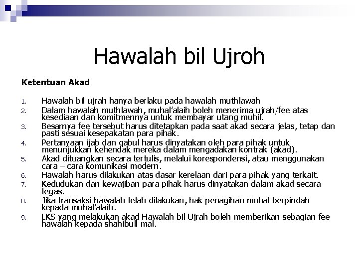 Hawalah bil Ujroh Ketentuan Akad 1. 2. 3. 4. 5. 6. 7. 8. 9.