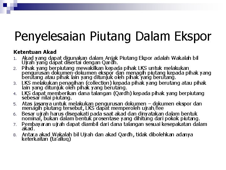 Penyelesaian Piutang Dalam Ekspor Ketentuan Akad 1. Akad yang dapat digunakan dalam Anjak Piutang