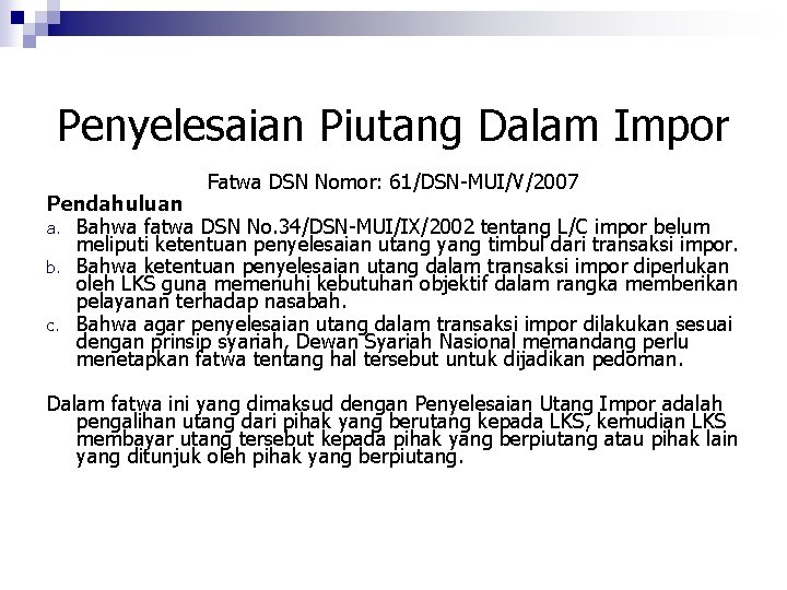 Penyelesaian Piutang Dalam Impor Fatwa DSN Nomor: 61/DSN-MUI/V/2007 Pendahuluan a. Bahwa fatwa DSN No.