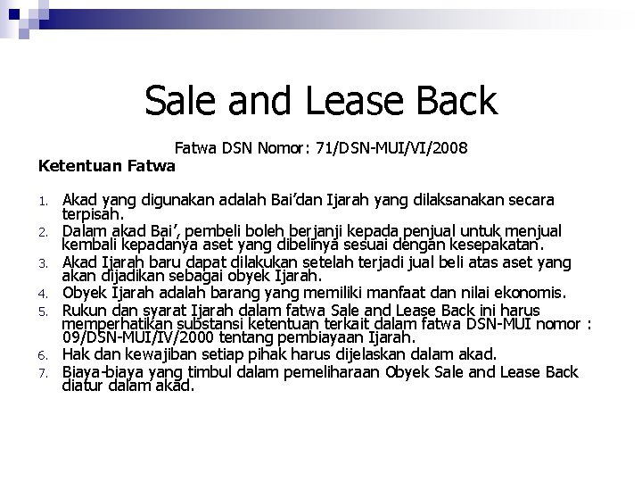 Sale and Lease Back Fatwa DSN Nomor: 71/DSN-MUI/VI/2008 Ketentuan Fatwa 1. 2. 3. 4.