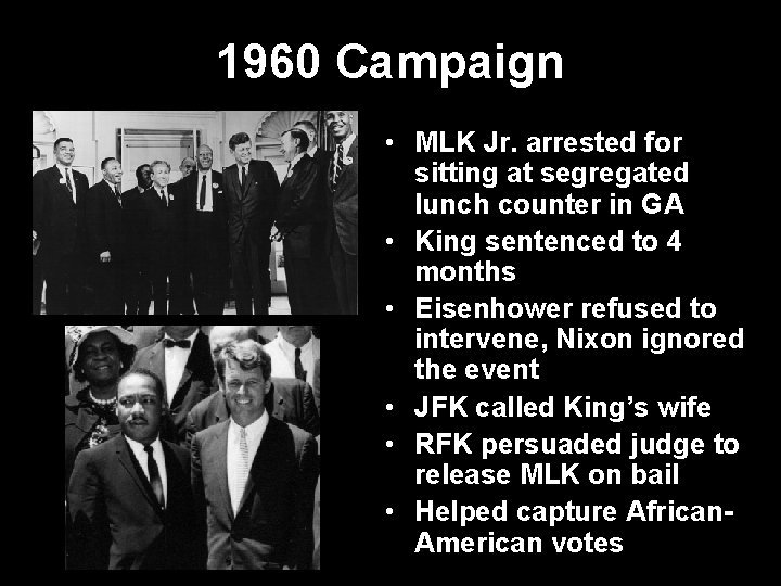 1960 Campaign • MLK Jr. arrested for sitting at segregated lunch counter in GA