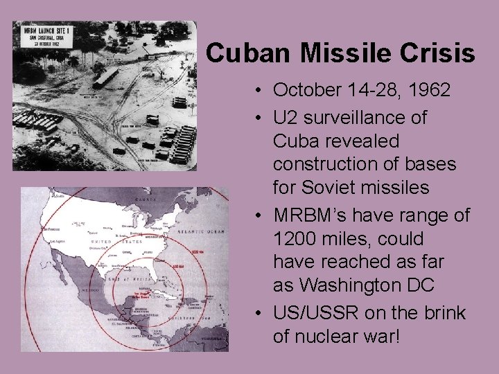 Cuban Missile Crisis • October 14 -28, 1962 • U 2 surveillance of Cuba