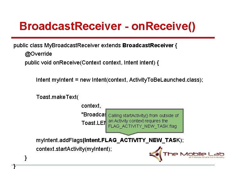 Broadcast. Receiver - on. Receive() public class My. Broadcast. Receiver extends Broadcast. Receiver { Broadcast. Receiver - on. Receive() public class My. Broadcast. Receiver extends Broadcast. Receiver {