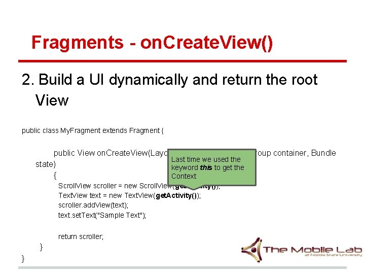Fragments - on. Create. View() 2. Build a UI dynamically and return the root Fragments - on. Create. View() 2. Build a UI dynamically and return the root