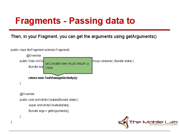 Fragments - Passing data to Then, in your Fragment, you can get the arguments Fragments - Passing data to Then, in your Fragment, you can get the arguments