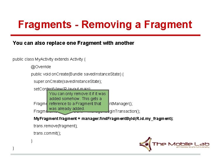 Fragments - Removing a Fragment You can also replace one Fragment with another public Fragments - Removing a Fragment You can also replace one Fragment with another public