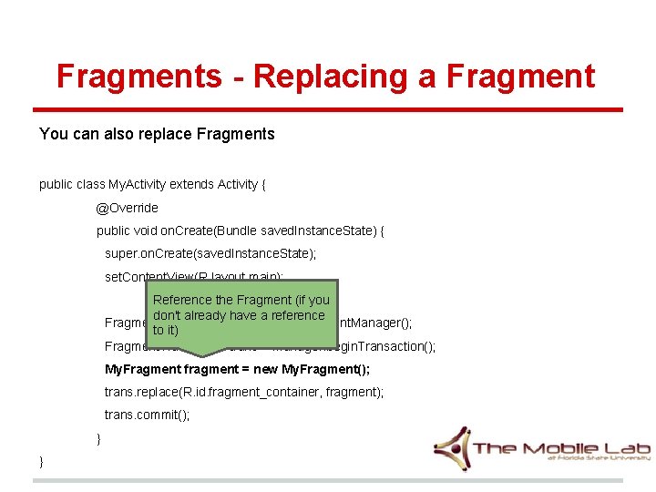 Fragments - Replacing a Fragment You can also replace Fragments public class My. Activity Fragments - Replacing a Fragment You can also replace Fragments public class My. Activity