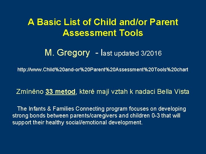 A Basic List of Child and/or Parent Assessment Tools M. Gregory - last updated