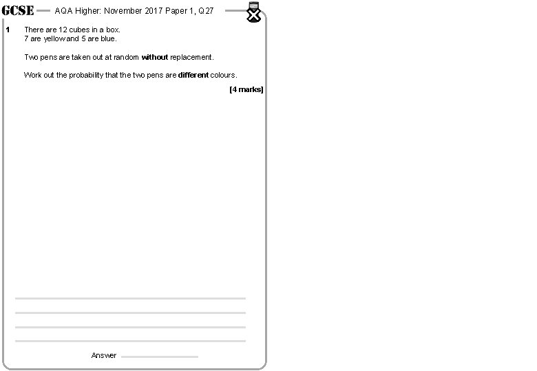 AQA Higher: November 2017 Paper 1, Q 27 1 There are 12 cubes in