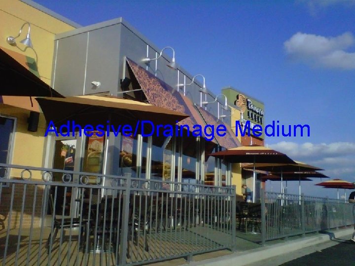 Adhesive/Drainage Medium 