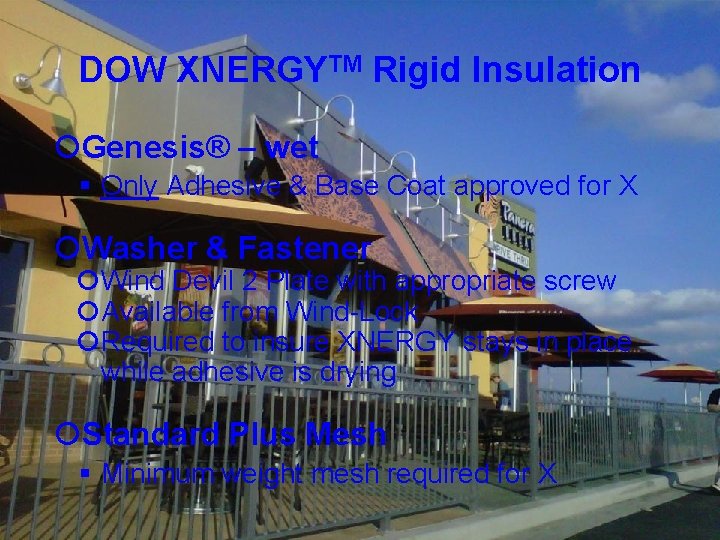 DOW XNERGYTM Rigid Insulation Genesis® – wet Only Adhesive & Base Coat approved for