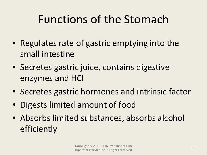Functions of the Stomach • Regulates rate of gastric emptying into the small intestine