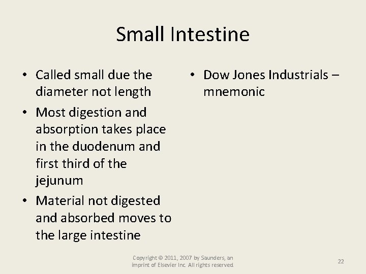 Small Intestine • Called small due the diameter not length • Most digestion and